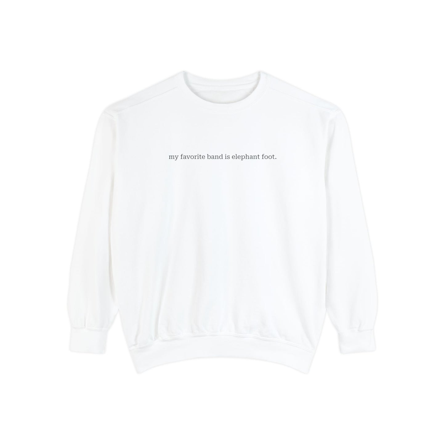 Elephant Foot Favorite Band Crew Neck Sweatshirt
